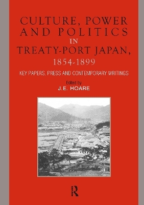 Culture, Power and Politics in Treaty-Port Japan, 1854-1899