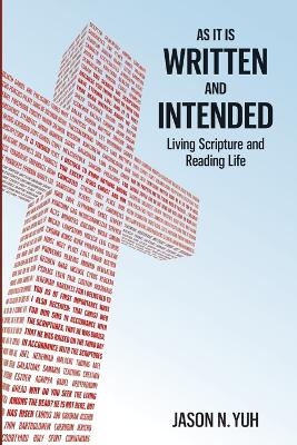 As It Is Written and Intended - Jason N Yuh