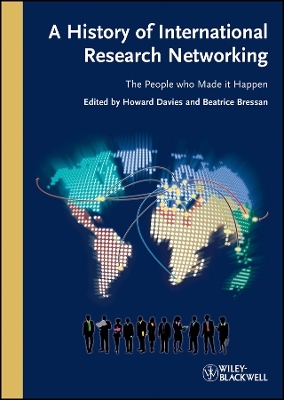 A History of International Research Networking The People who Made it Happen