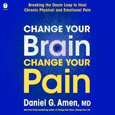 Change Your Brain, Change Your Pain - 