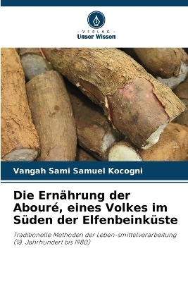Die Ernährung der Abouré, eines Volkes im Süden der Elfenbeinküste