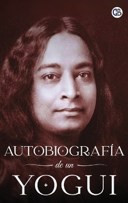 Autobiograf&iacute;a de un Yogui - Paramahansa Yogananda