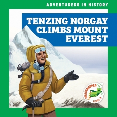 Tenzing Norgay Climbs Mount Everest - Janie Havemeyer