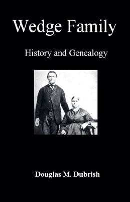 Wedge Family History and Genealogy - Douglas M Dubrish