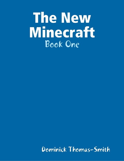 New Minecraft: Book One -  Dominick Thomas-Smith