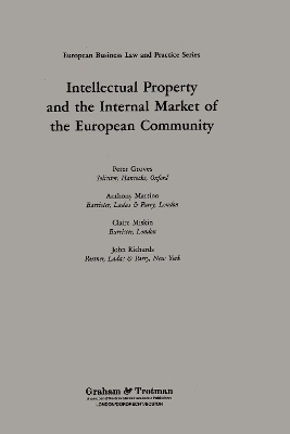 Intellectual Property and the Internal Market of the European Community - Peter Groves, Tony Martino, Claire Miskin, John Richards