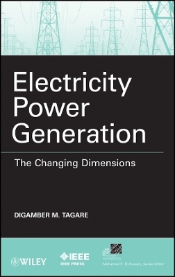 Electricity Power Generation &ndash; The Changing Dimensions - Digambar M. Tagare