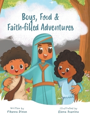 Boys, Food & Faith-filled Adventures