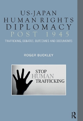 US-Japan Human Rights Diplomacy Post 1945 - Roger Buckley