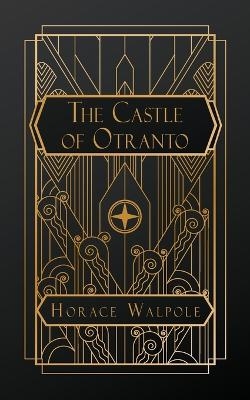 The Castle of Otranto - Horace Walpole