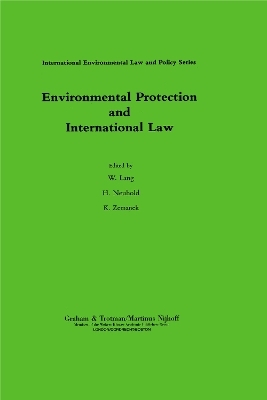 Environmental Protection and International Law - Michael Lang, H.P. Neuhold