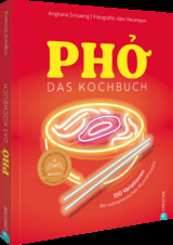 Pho: Das gro&szlig;e Kochbuch - Angkana Sirisaeng
