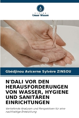 N'Dali VOR Den Herausforderungen Von Wasser, Hygiene Und Sanit&auml;ren Einrichtungen - Gb&eacute;djinou Avicerne Sylv&egrave;re ZINSOU