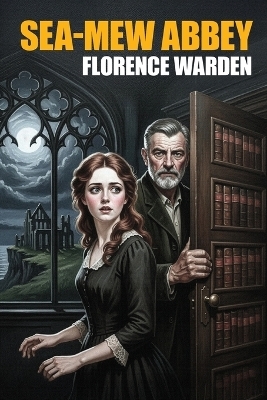 Sea-Mew Abbey - Florence Warden