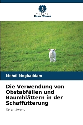 Die Verwendung von Obstabfällen und Baumblättern in der Schaffütterung