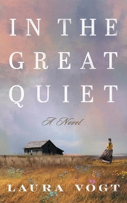 In the Great Quiet - Laura Vogt