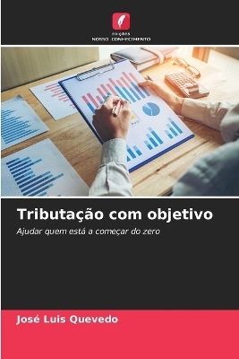 Tributa&ccedil;&atilde;o com objetivo - Jos&eacute; Luis Quevedo