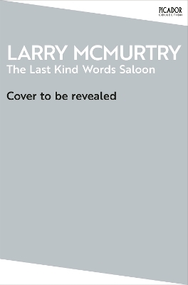The Last Kind Words Saloon - Larry McMurtry