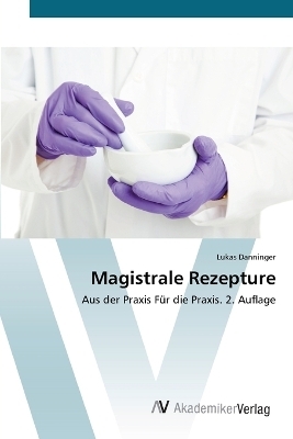 Magistrale Rezepture - Lukas Danninger