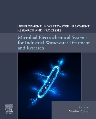 Microbial Electrochemical Systems for Industrial Wastewater Treatment and Research - 