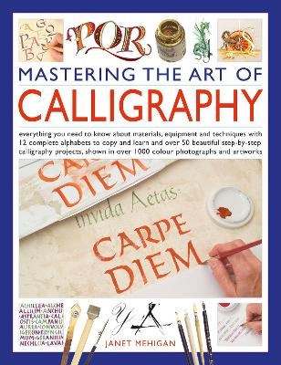 Mastering the Art of Calligraphy - Janet Mehigan