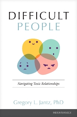 Difficult People - Gregory L. Jantz Ph.D.