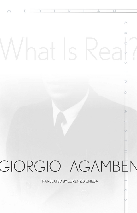 What Is Real? - Giorgio Agamben