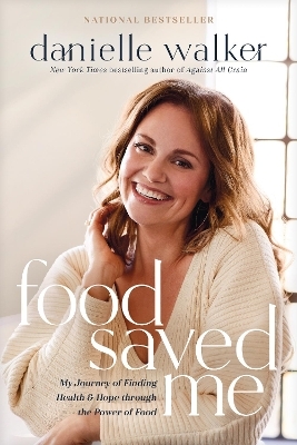 Food Saved Me - Danielle Walker