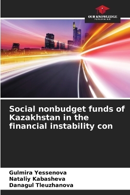 Social nonbudget funds of Kazakhstan in the financial instability con
