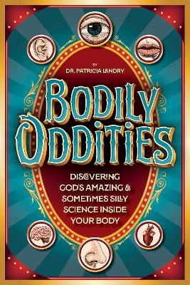 Bodily Oddities - Dr. Patricia Landry