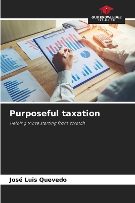 Purposeful taxation - Jos&eacute; Luis Quevedo