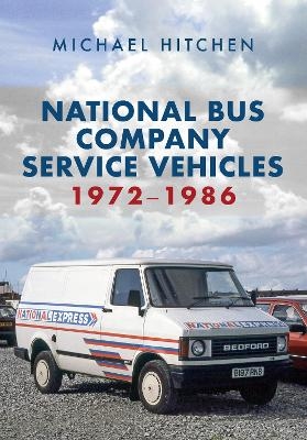 National Bus Company Service Vehicles 1972-1986 - Michael Hitchen