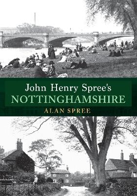 John Henry Spree's Nottinghamshire - Alan Spree
