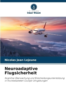 Neuroadaptive Flugsicherheit - Nicolas Jean Lejeune