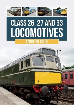 Class 26, 27 and 33 Locomotives - Andrew Cole