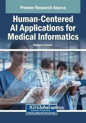 Human-Centered AI Applications for Medical Informatics - 