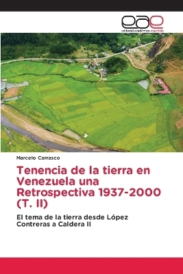 Tenencia de la tierra en Venezuela una Retrospectiva 1937-2000 (T. II)