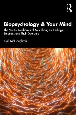 Biopsychology & Your Mind - Neil McNaughton