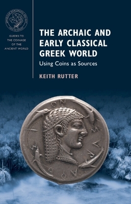 The Archaic and Early Classical Greek World - Keith Rutter