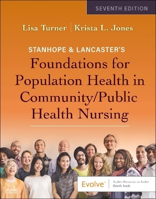 Stanhope & Lancaster's Foundations For Population Health In Community/Public Health Nursing - Lisa M. Turner, Krista Lynn Jones