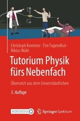 Tutorium Physik fürs Nebenfach - Kommer, Christoph; Tugendhat, Tim; Wahl, Niklas