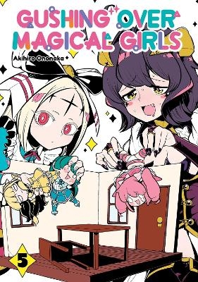 Gushing over Magical Girls: Volume 5 (Manga) - Akihiro Ononaka, Mikey N.