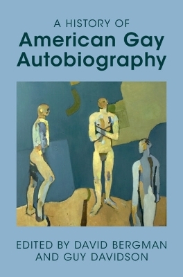 A History of American Gay Autobiography - 