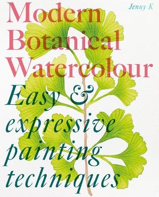 Modern Botanical Watercolour Painting - Jenny Kiker