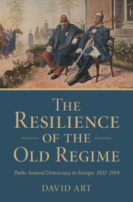 The Resilience of the Old Regime - David Art