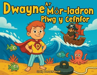 Dwayne a'r Mor-ladron Plwg y Cefnfor - Craig Darren Read