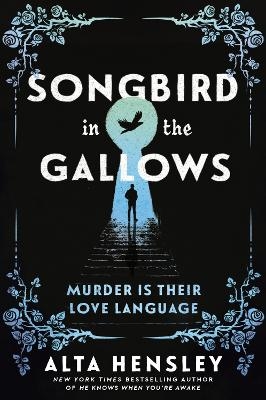 Songbird in the Gallows - Alta Hensley