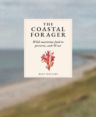 The Coastal Forager - Mark Williams