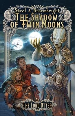 The Shadow of Twin Moons - The Lord Otter