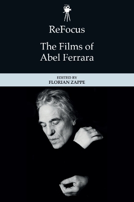 ReFocus: The Films of Abel Ferrara